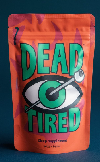 Dead Tired! Sleep Supplements.